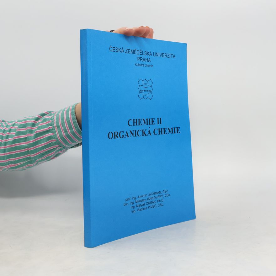 Jaromír Lachman Chemie II. Organická chemie. Cvičení z chemie II organické. Vzorce a příklady.