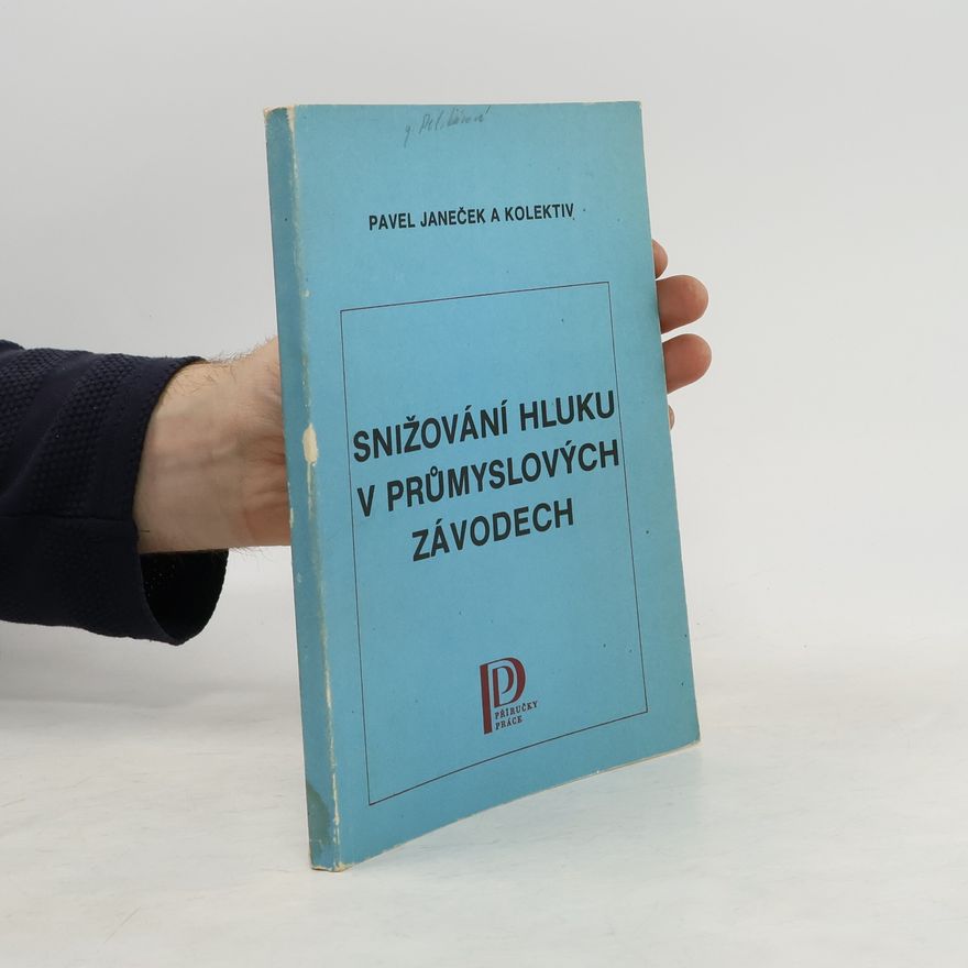 Pavel Janeček Snižování hluku v průmyslových závodech