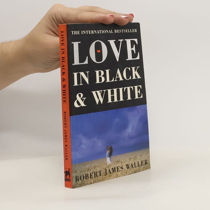 Robert James Waller Love in Black and White