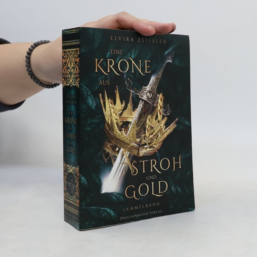 Elvira Zeißler Eine Krone aus Stroh und Gold