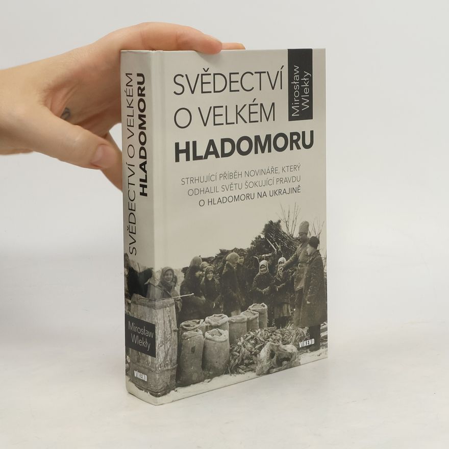 Mirosław Wlekły Svědectví o velkém hladomoru