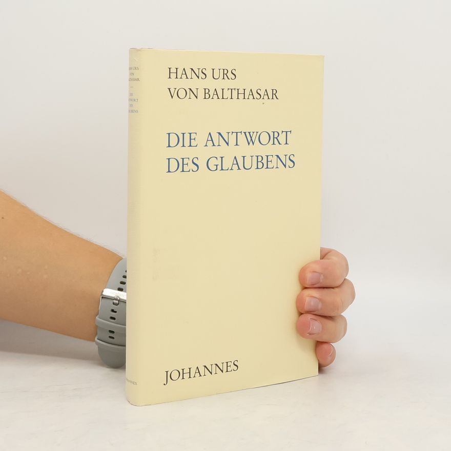 Hans Urs von Balthasar Die Antwort des Glaubens