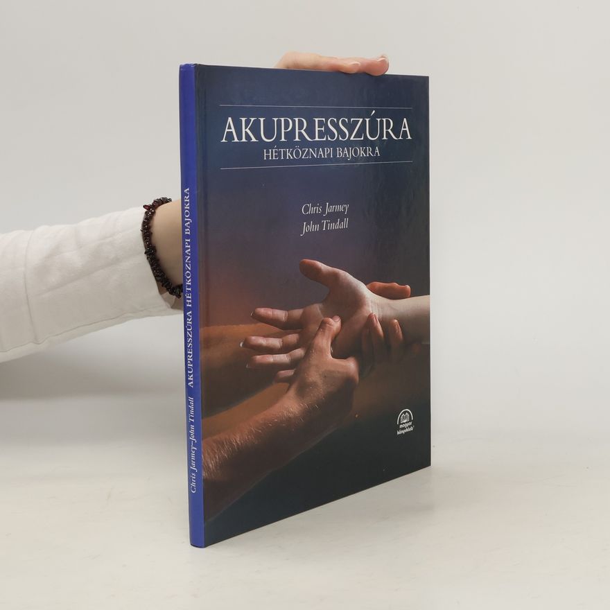 John Tindall Akupresszúra hétköznapi bajokra