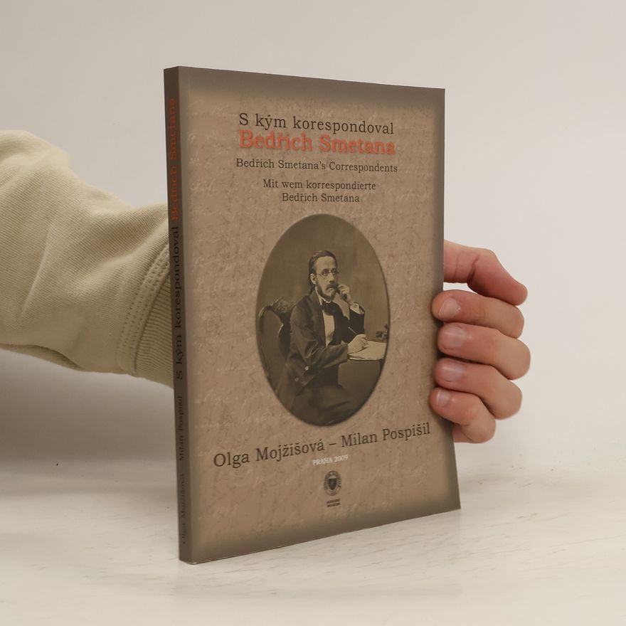 Milan Pospíšil S kým korespondoval Bedřich Smetana