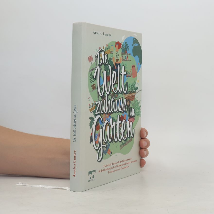 Amalya Lamers Die Welt zuhause im Garten