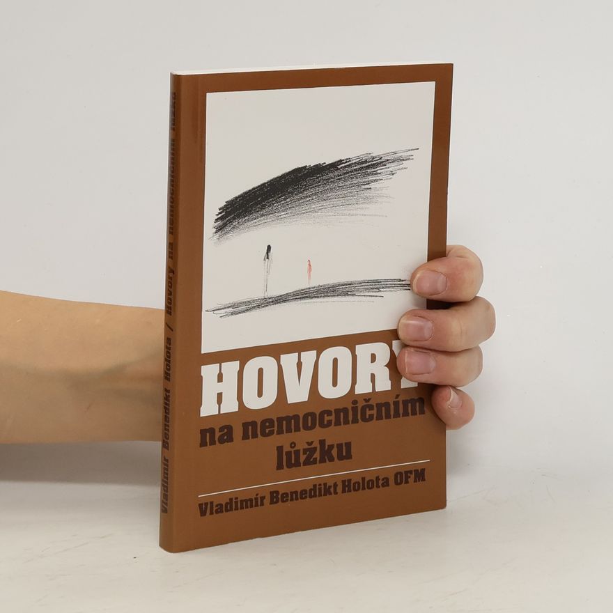 Benedikt Holota Hovory na nemocničním lůžku