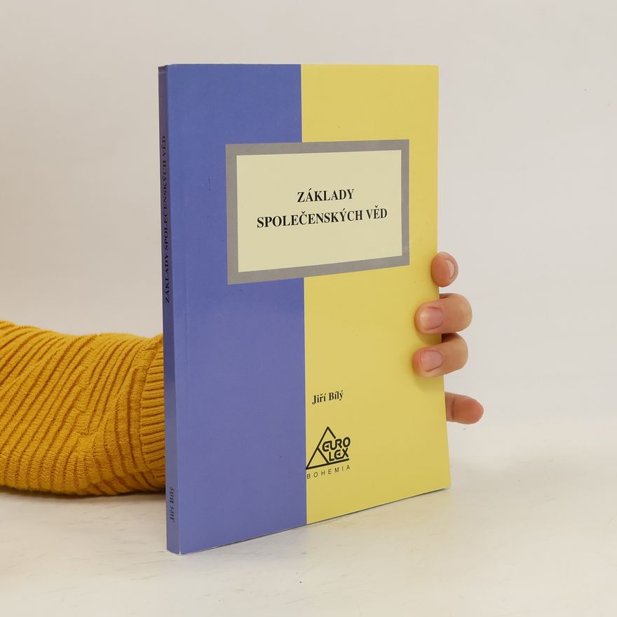 Jiří Bílý Základy společenských věd - Základy státovědy, politologie a sociologie