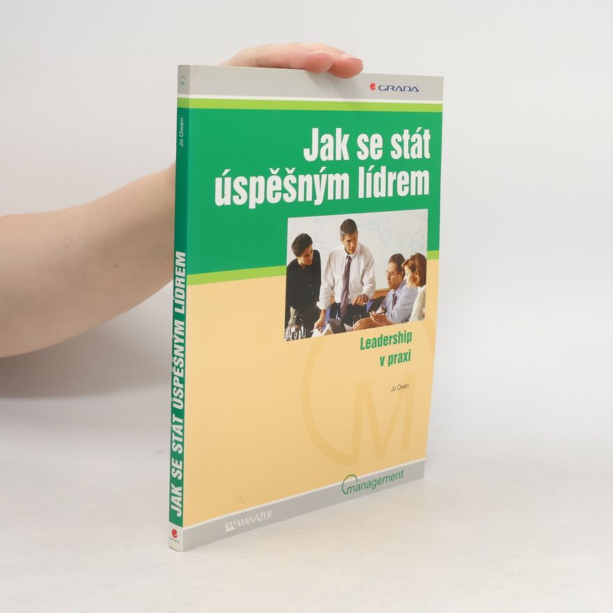 Jo Owen Jak se stát úspěšným lídrem