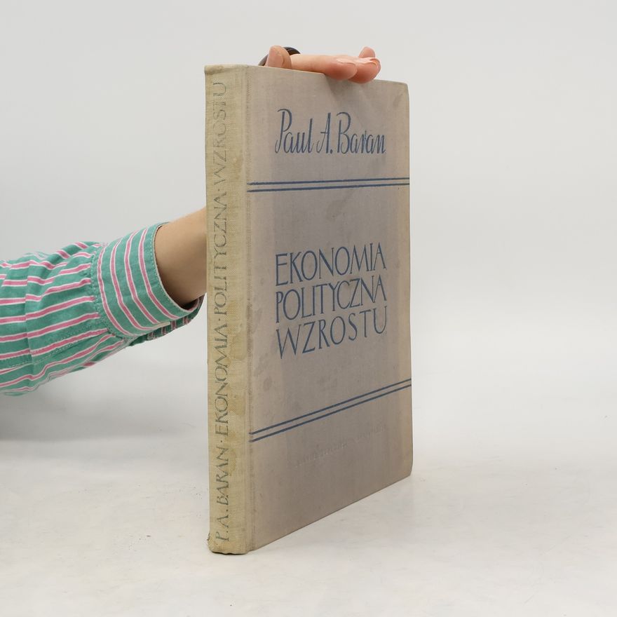 Paul A. Baran Ekonomia polityczna wzrostu