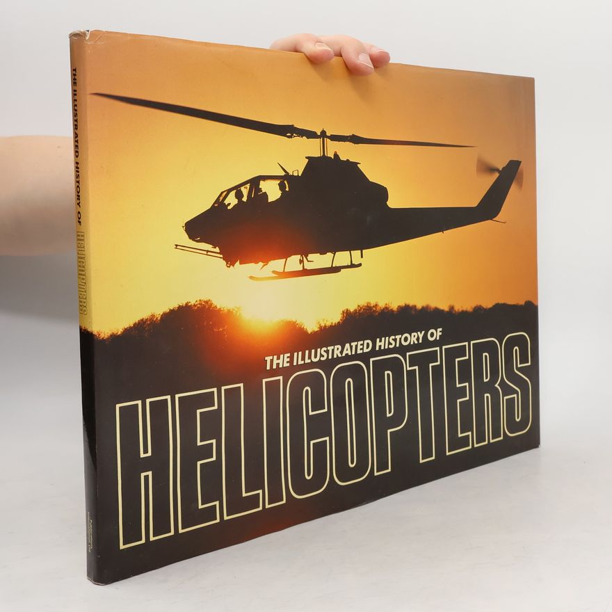 Joe Poyer The Illustrated History of Helicopters