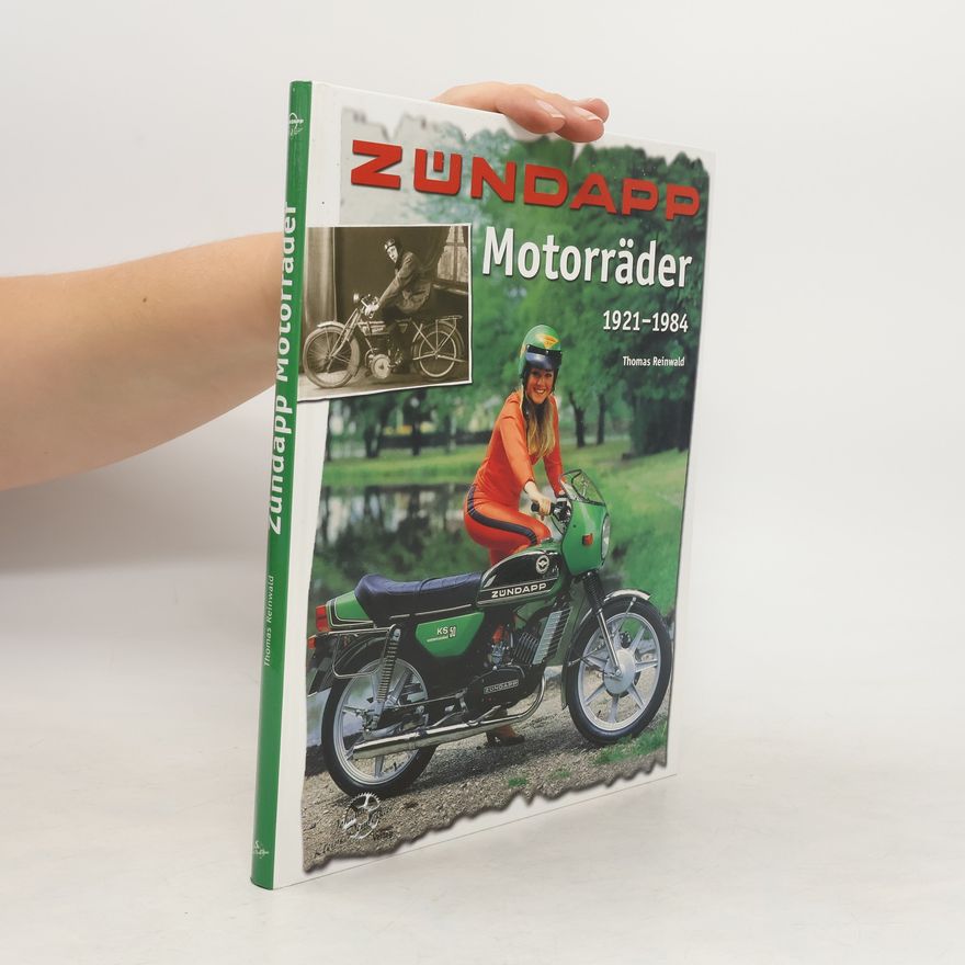 Thomas Reinwald Zündapp Motorräder 1921-1984