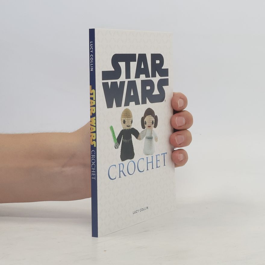 Lucy Collin Star Wars Crochet