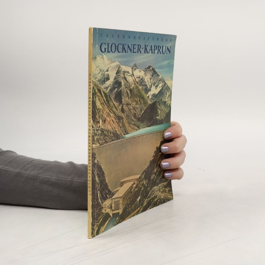 Johann Götz Tauernkraftwerk. Glockner-Kaprun