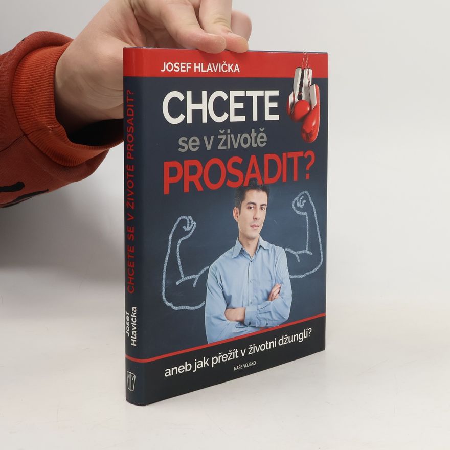 Josef Hlavička Chcete se v životě prosadit?