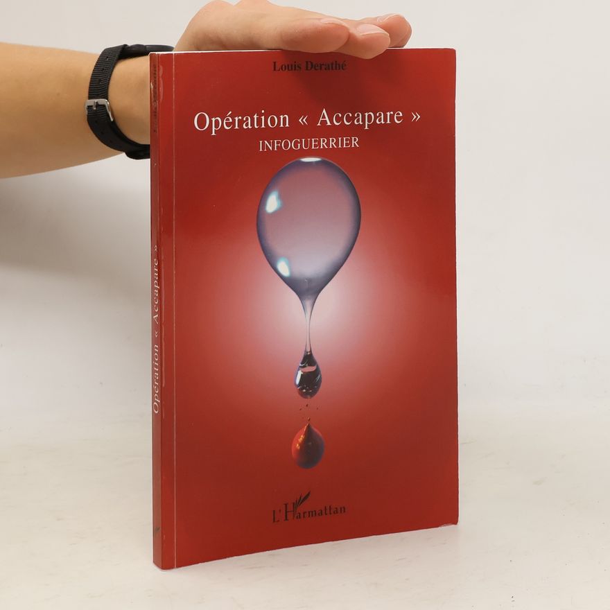 Louis Derathé Opération Accapare Infoguerrier