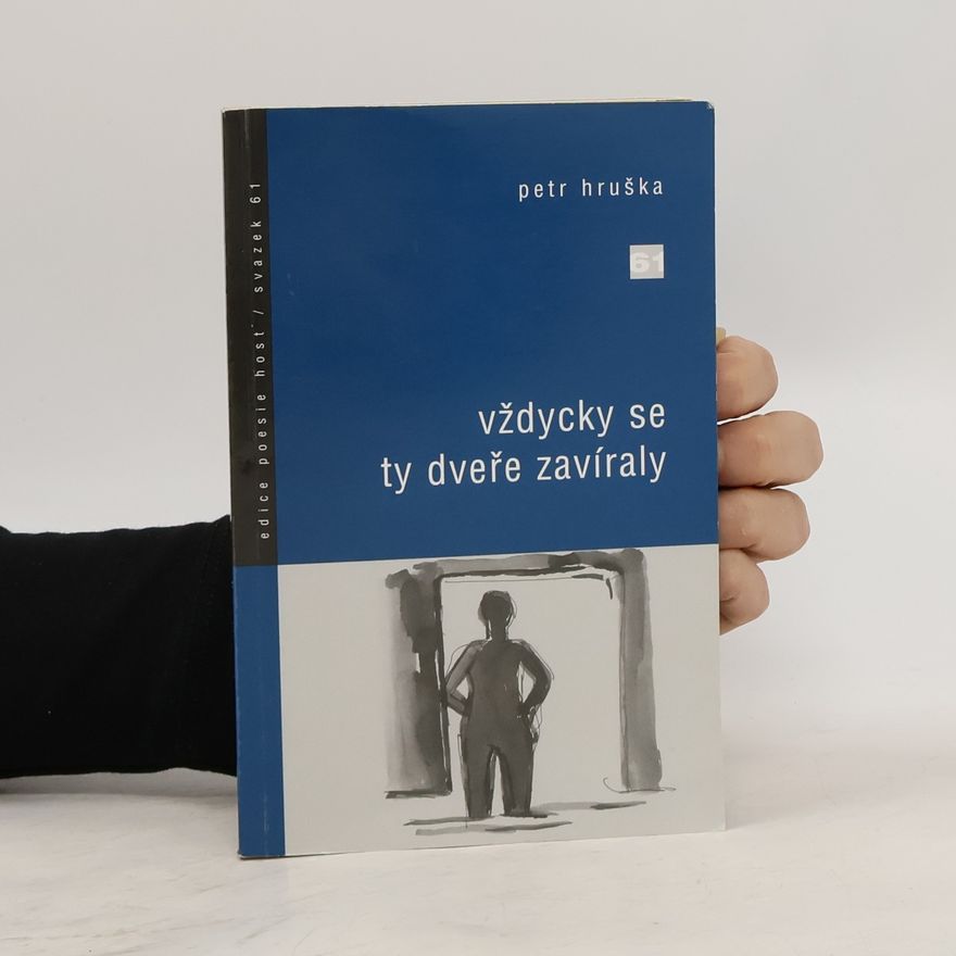 Petr Hruška Vždycky se ty dveře zavíraly