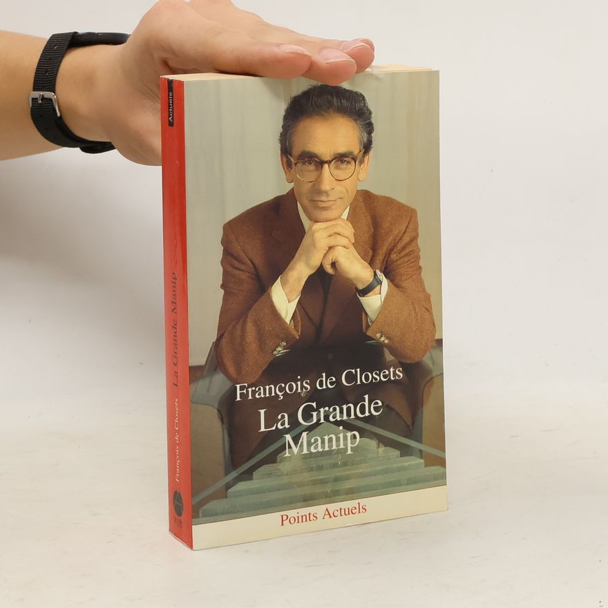 François de Closets La Grande Manip