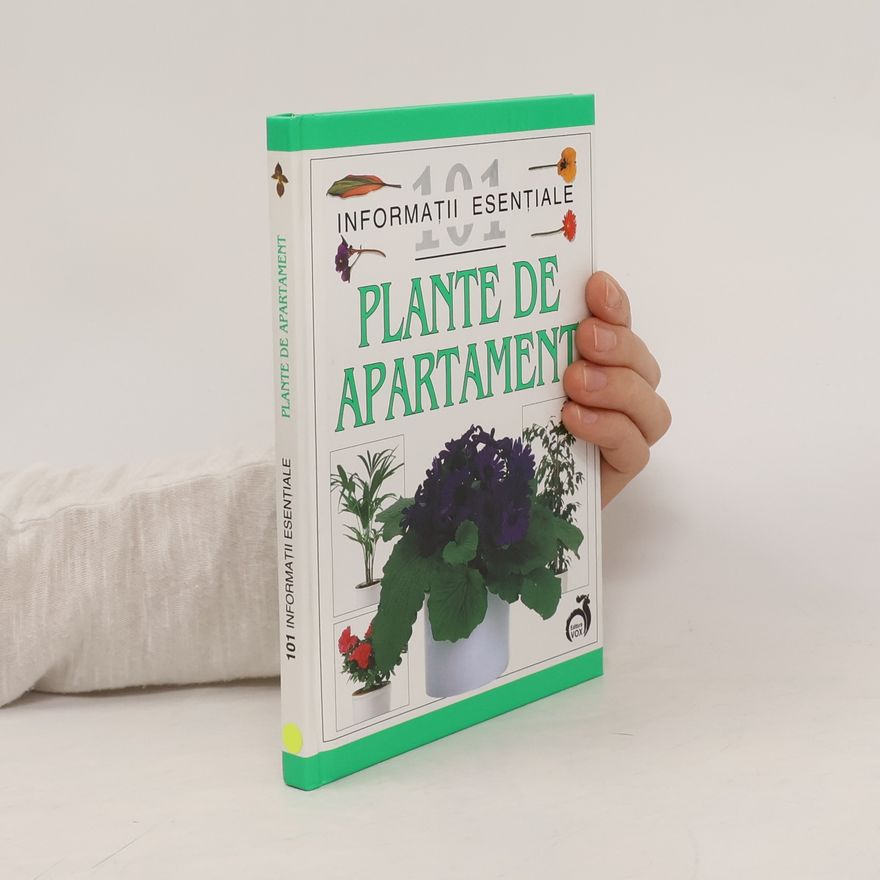John Brookes 101 informaţii esenţiale - Plante de apartament