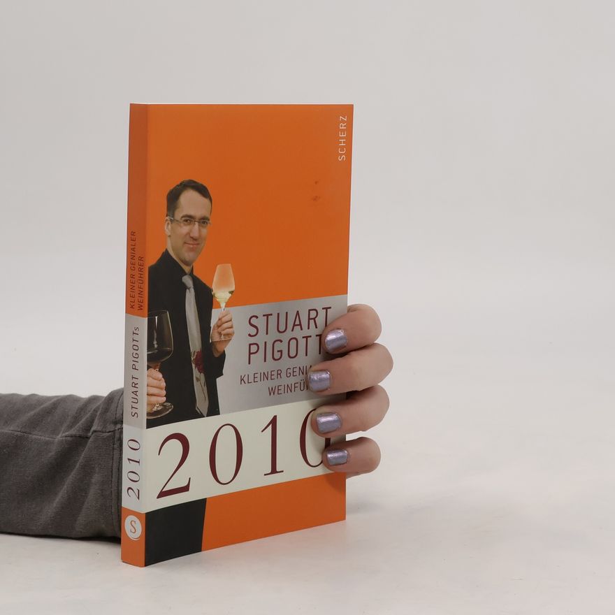 Stuart Pigott Stuart Pigotts kleiner genialer Weinführer 2010