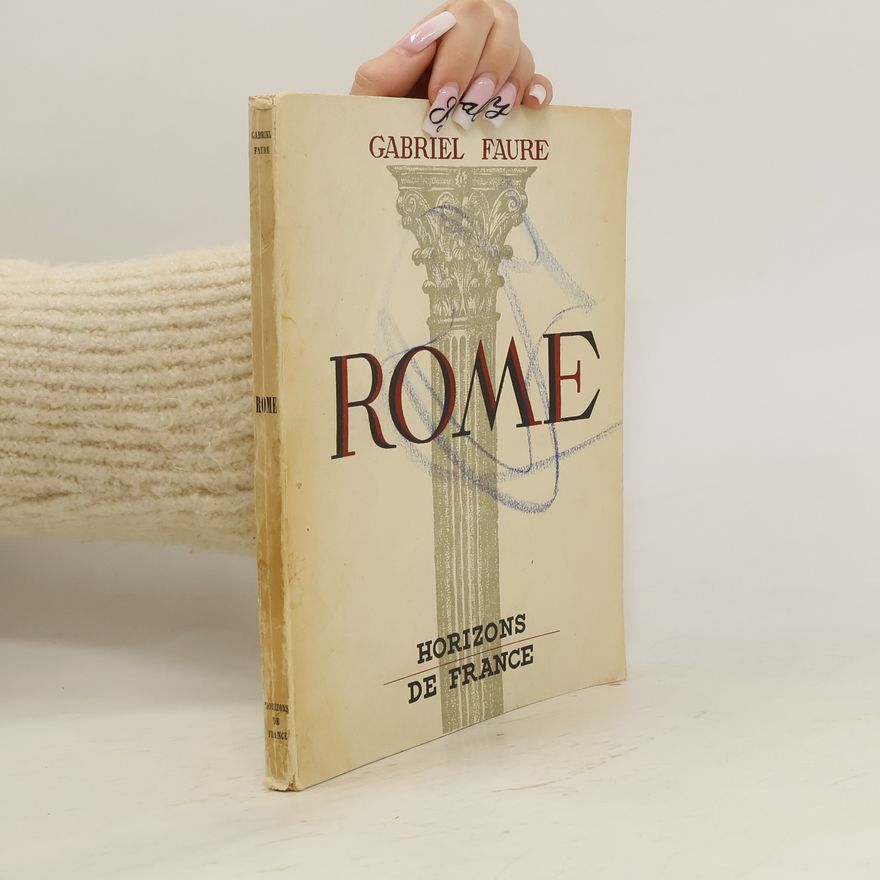 Gabriel Faure Rome