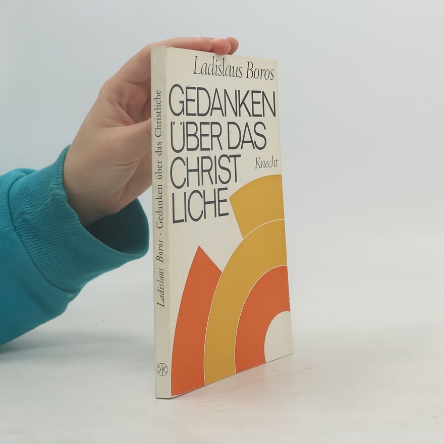 Ladislaus Boros Gedanken über das Christliche