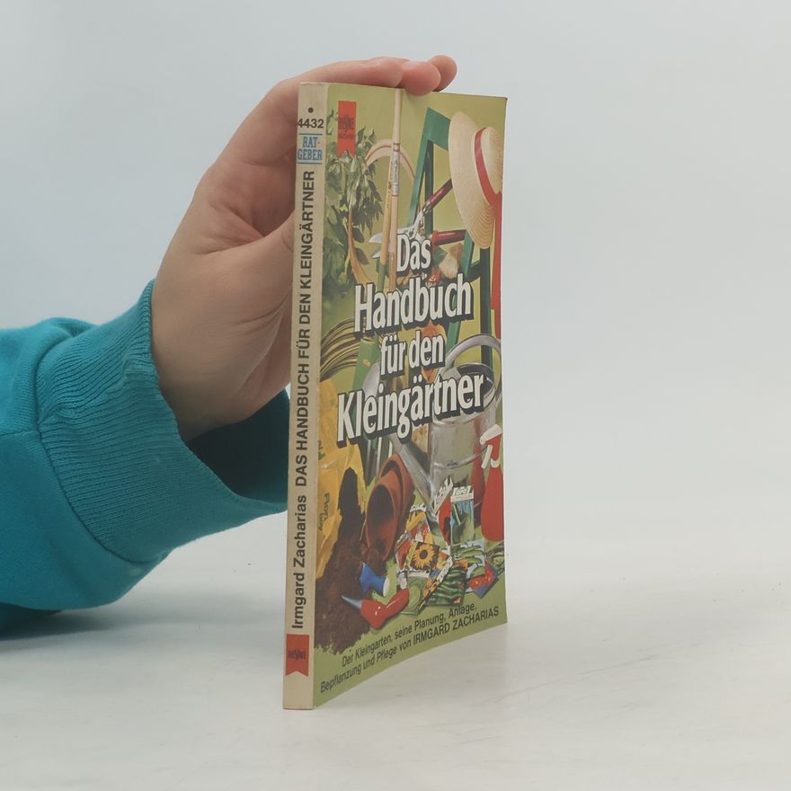 Irmgard Zacharias Das Handbuch für den Kleingärtner
