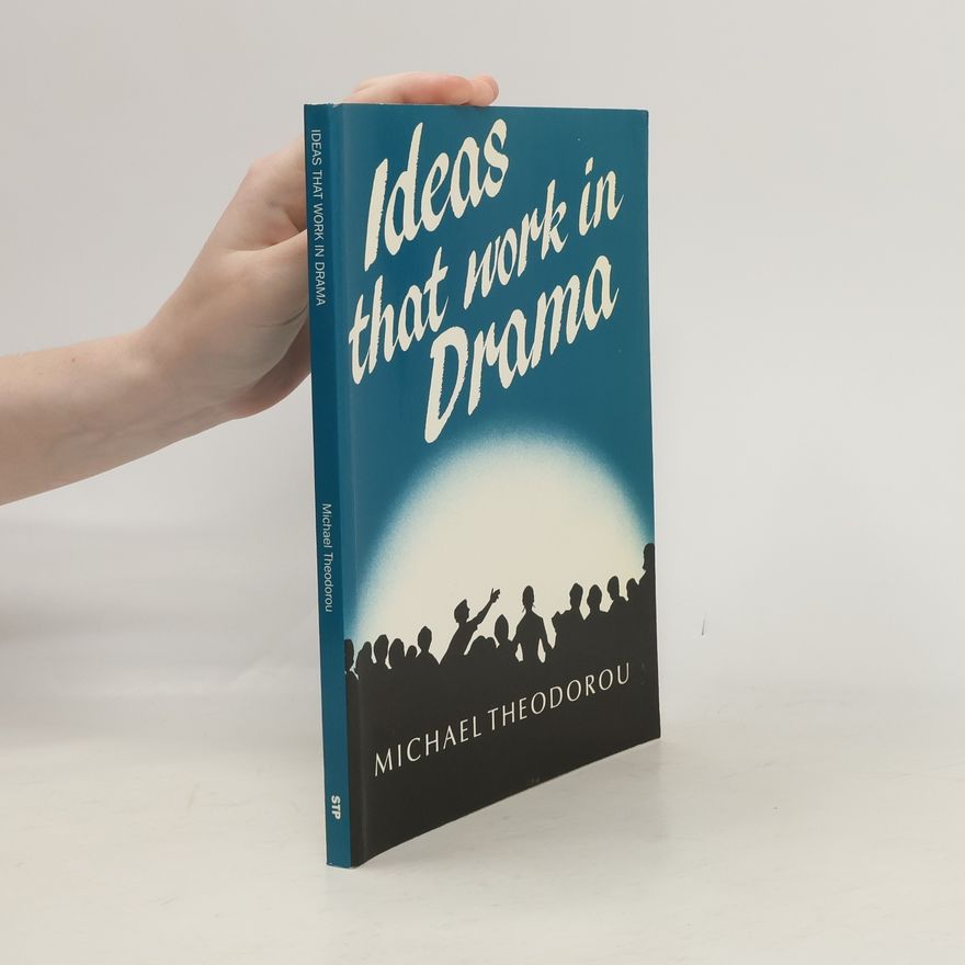 Michael Theodorou Ideas that work in Drama