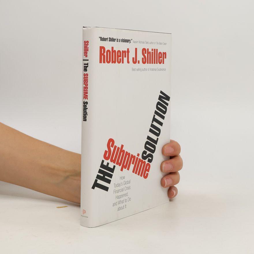 Robert Shiller The Subprime Solution