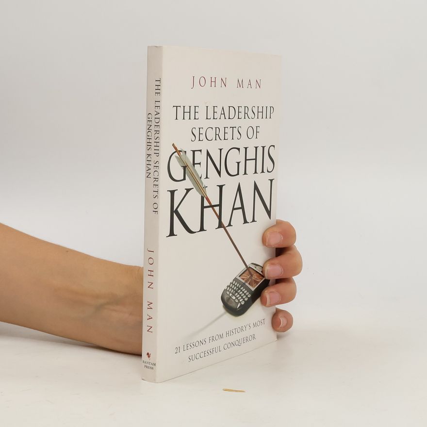 John Man The Leadership Secrets of Genghis Khan
