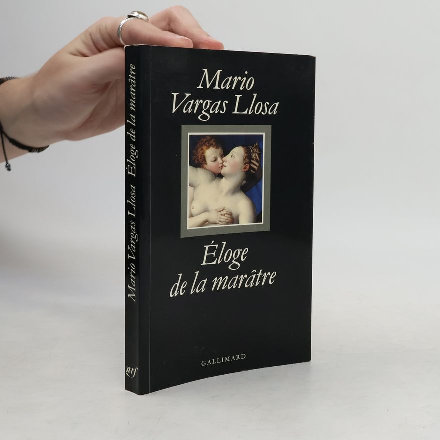 Mario Vargas Llosa Éloge de la marâtre