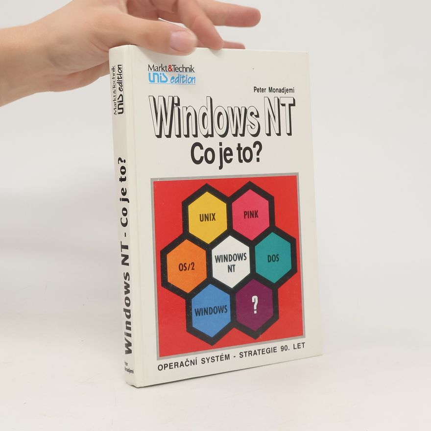 Peter Monadjemi Windows NT, co je to? : Operační systém - strategie 90. let