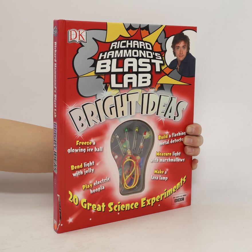 Richard Hammond Richard Hammond's Blast Lab Bright Ideas