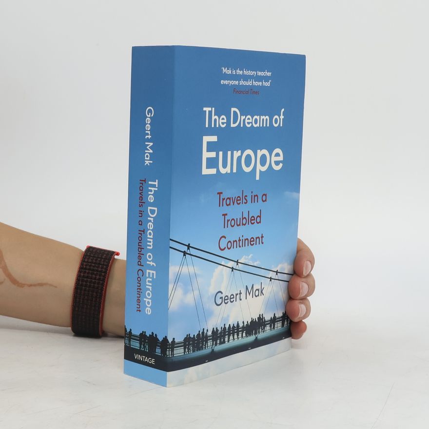 Geert Mak The Dream of Europe