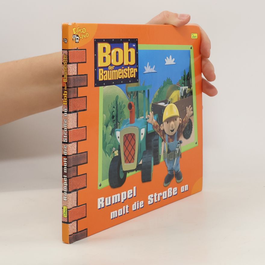 Kolektiv autorů Bob, der Baumeister - Rumpel malt die Straße an. Rumpel malt die Strasse an