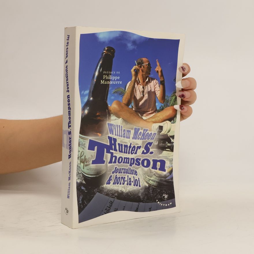 Jean-Paul Mourlon Hunter S. Thompson journaliste @ hors-la-loi