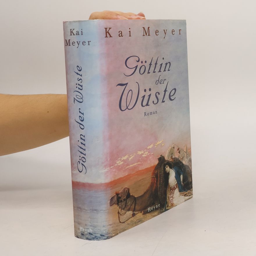 Kai Meyer Göttin der Wüste