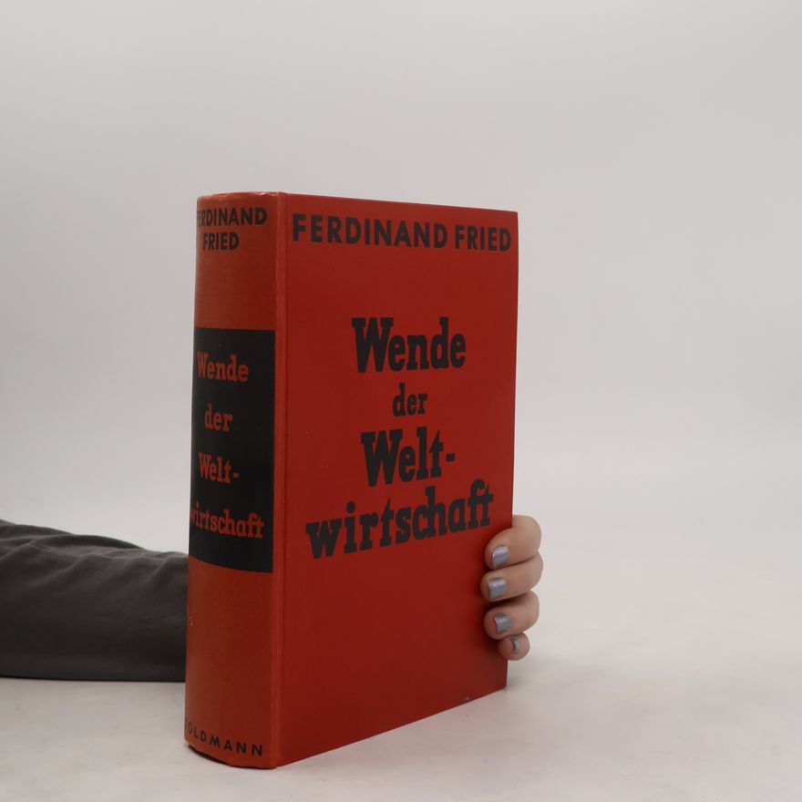 Ferdinand Fried Wende der Weltwirtschaft