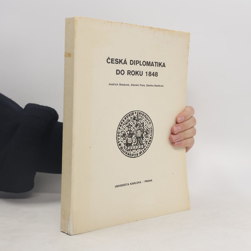 Zdeněk Fiala Česká diplomatika do roku 1848