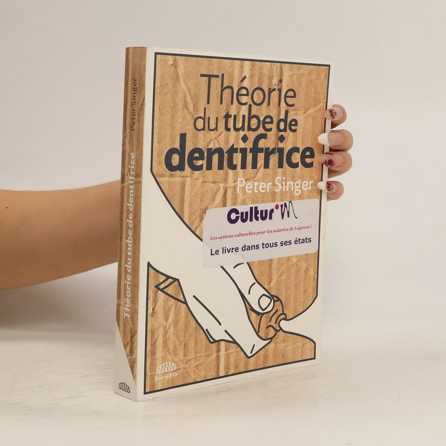 Peter Singer Théorie du tube de dentifrice