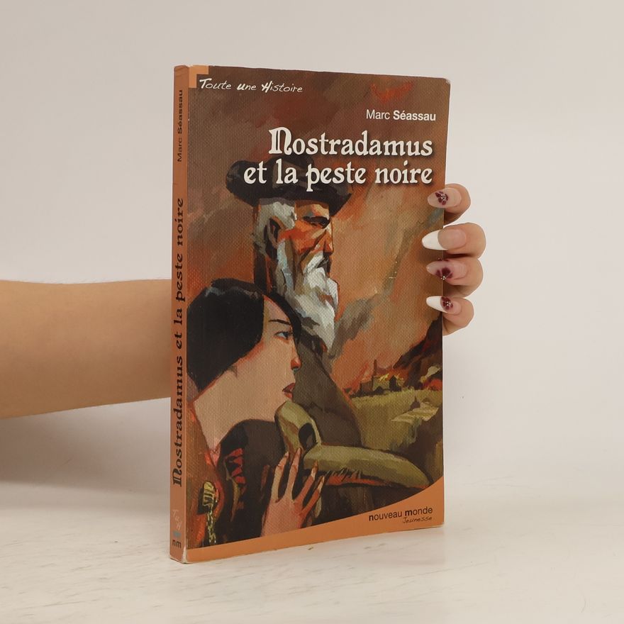 Marc Séassau Nostradamus et la peste noire