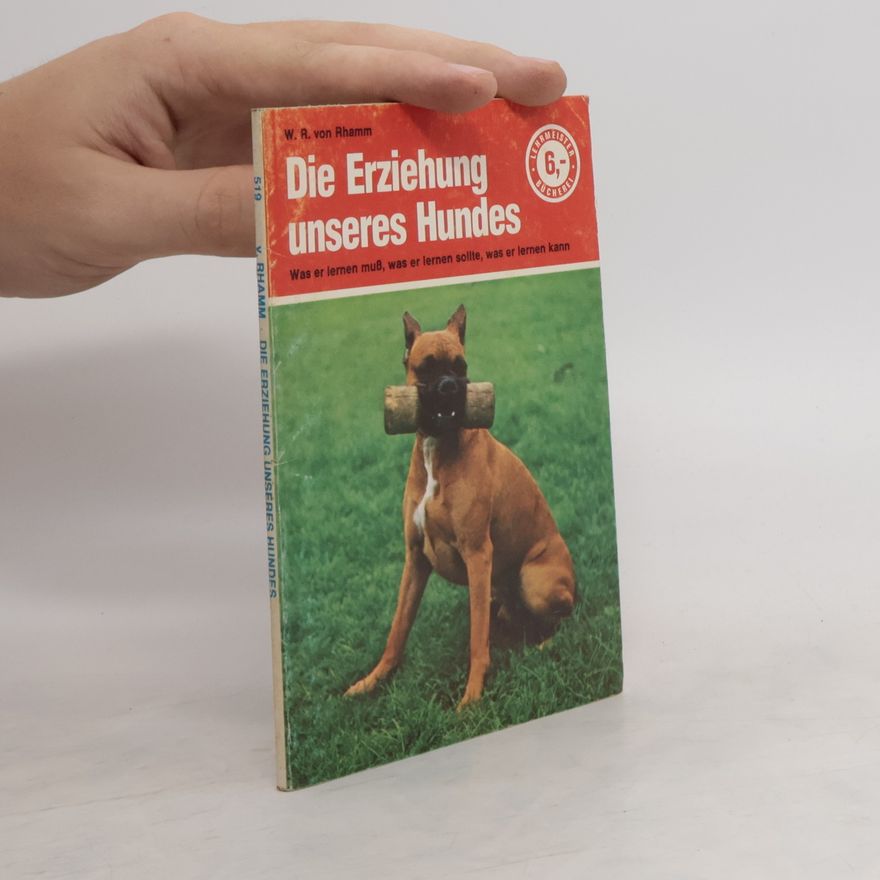 W. R. von Rhamm Die Erziehung unseres Hundes