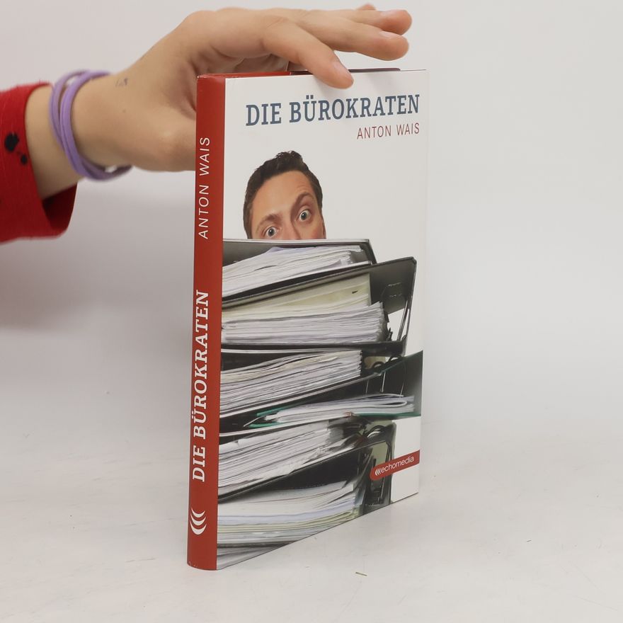Anton Wais Die Bürokraten