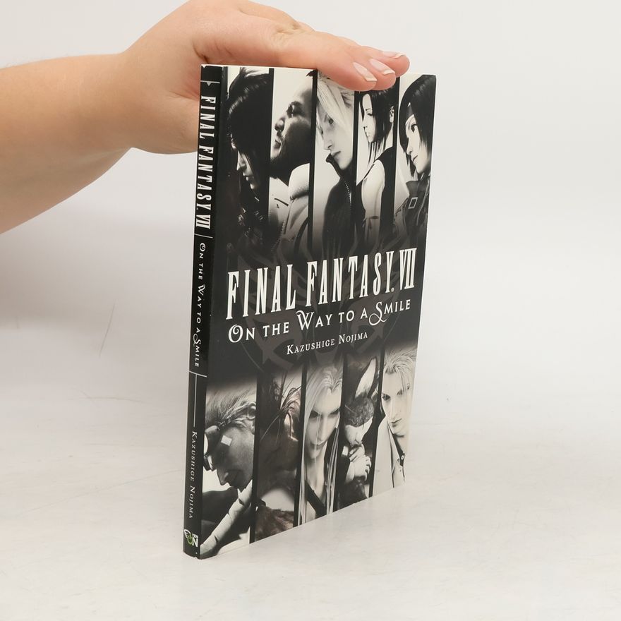 Kazushige Nojima Final Fantasy VII: On the Way to a Smile