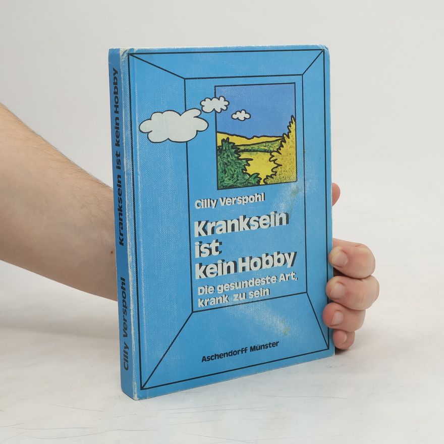 Cilly Verspohl Kranksein ist kein Hobby