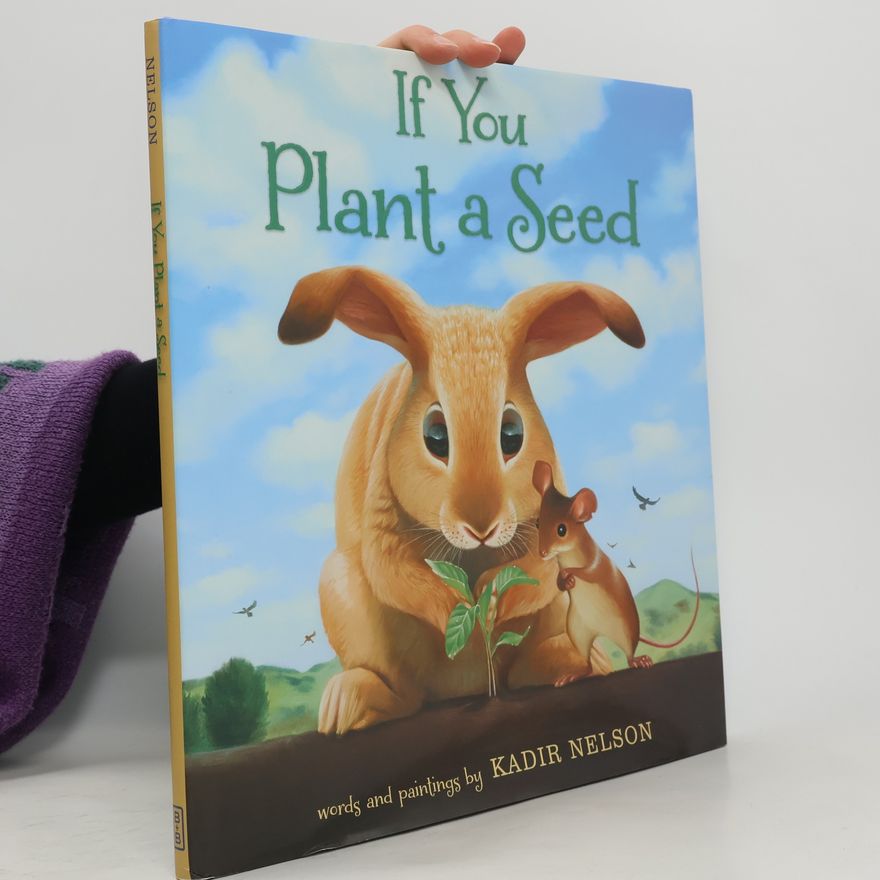 Kadir Nelson If You Plant a Seed