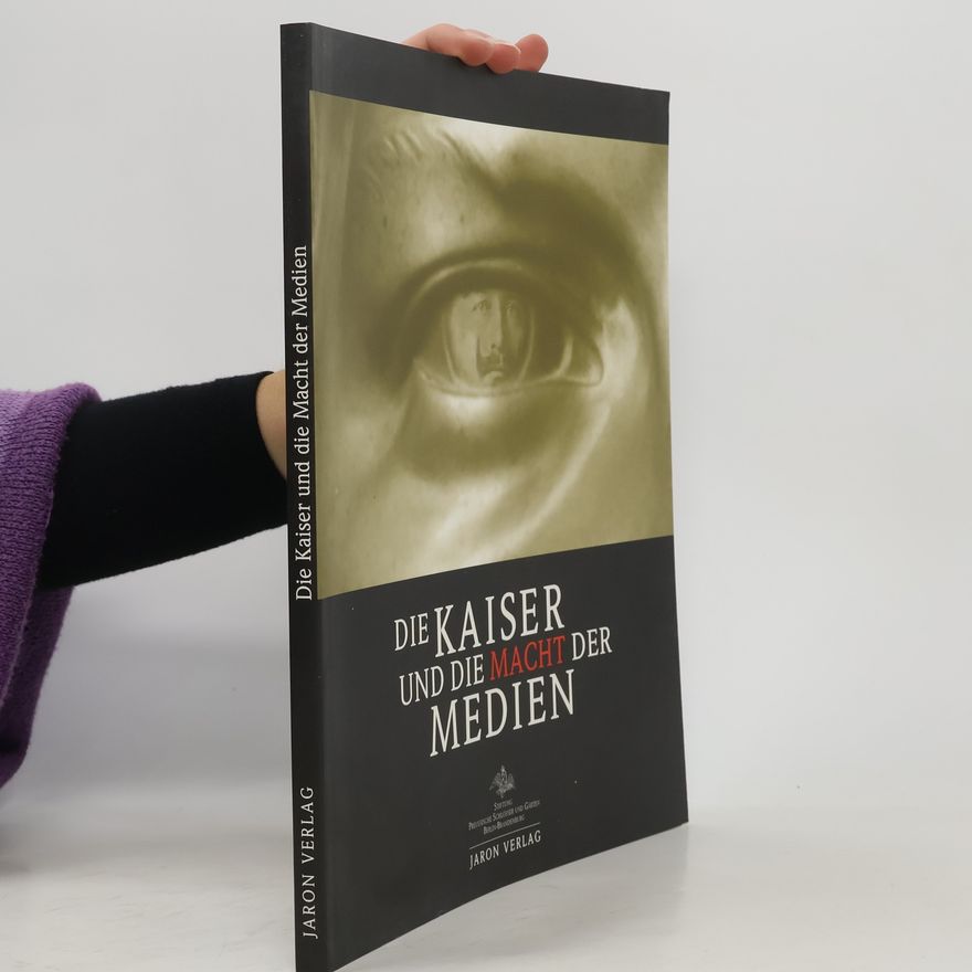 Franziska Windt Die Kaiser und die Macht der Medien