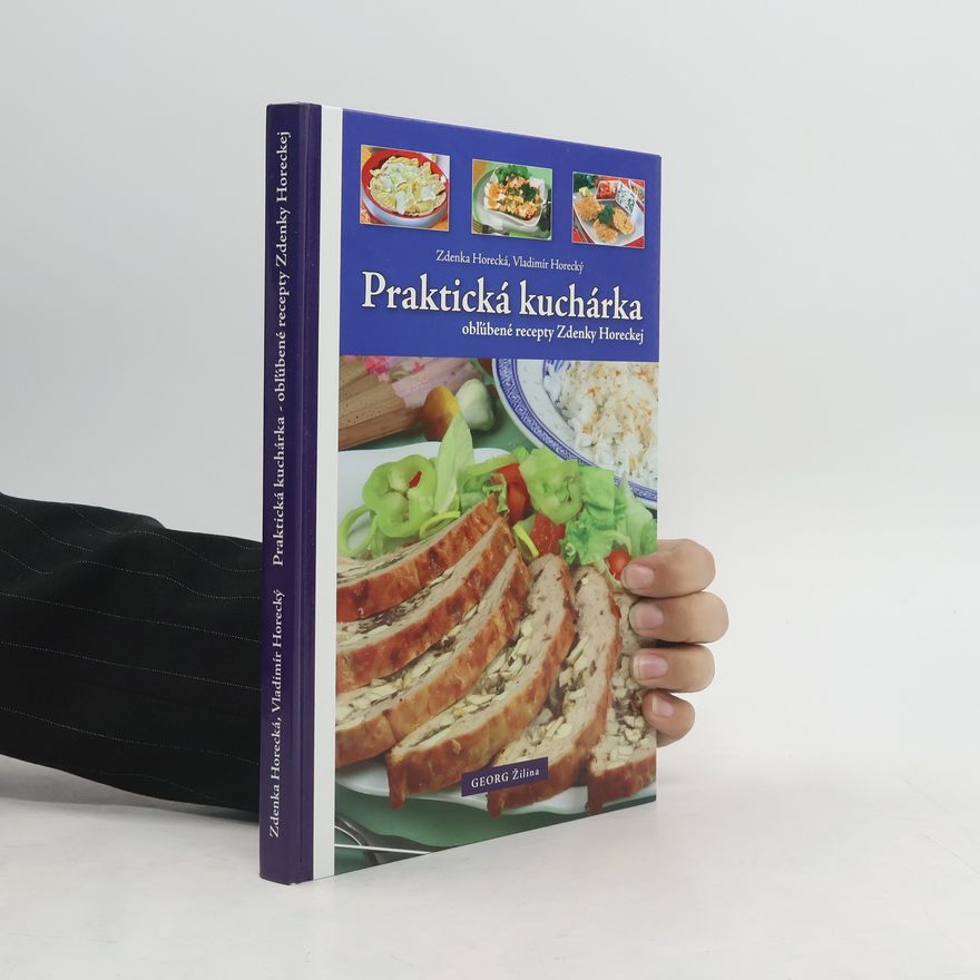 Zdenka Horecká Praktická kuchárka - obľúbené recepty Zdenky Horeckej