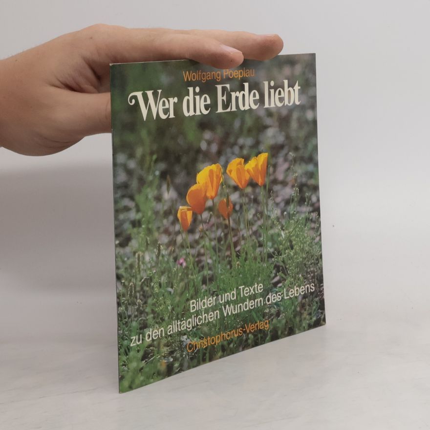 Wolfgang Poeplau Wer die Erde liebt