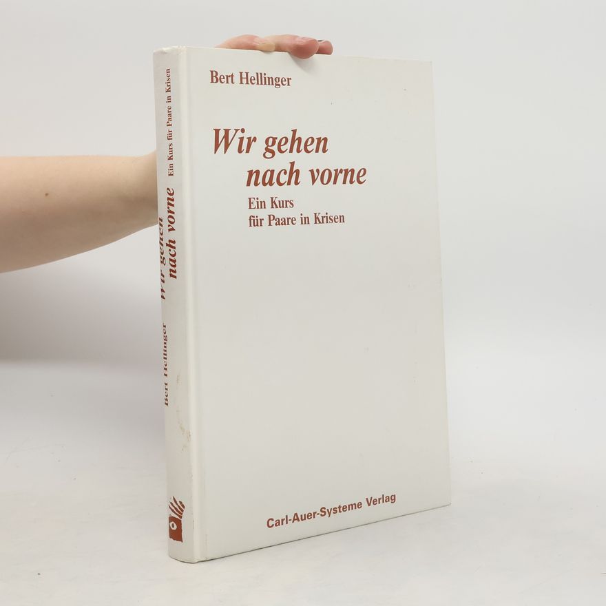Bert Hellinger Wir gehen nach vorne