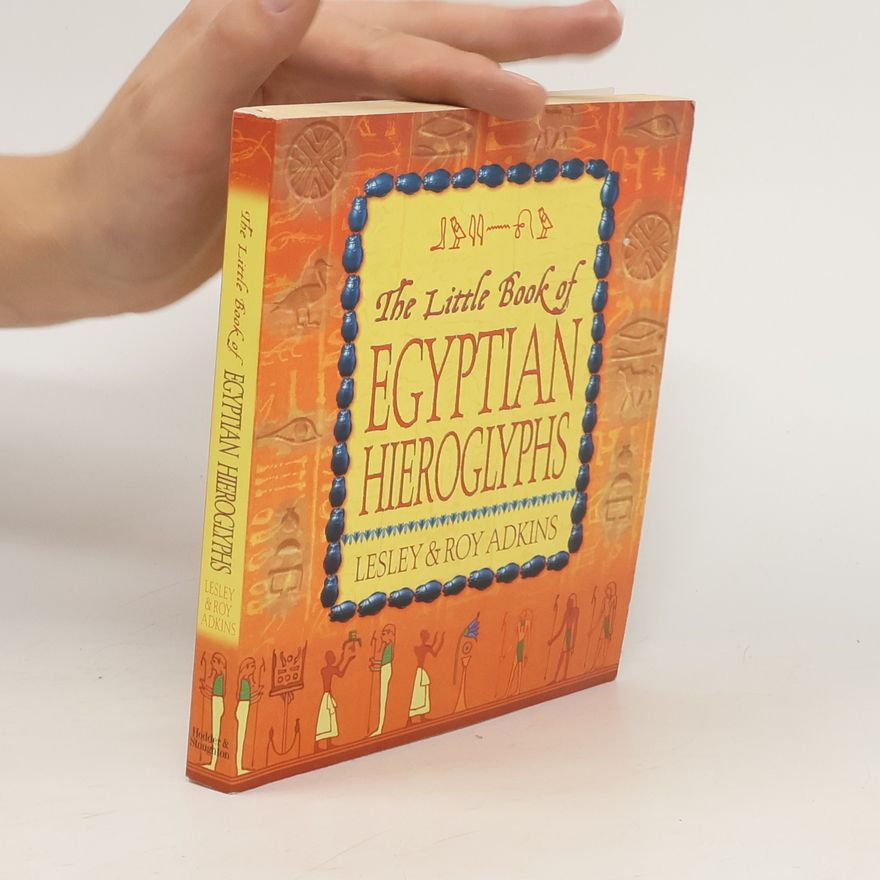 Roy Roy A. Adkins The little book of Egyptian hieroglyphs